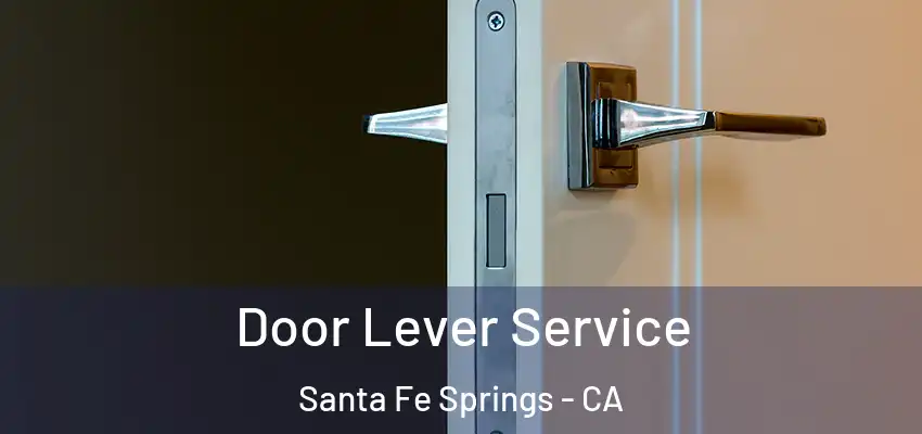  Door Lever Service Santa Fe Springs - CA