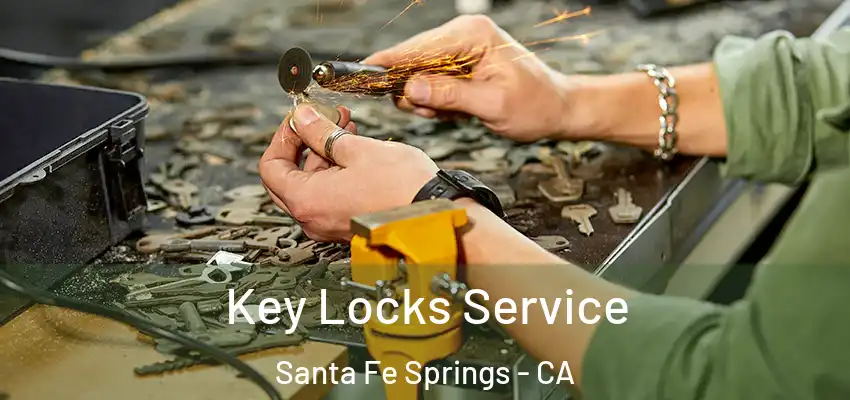  Key Locks Service Santa Fe Springs - CA