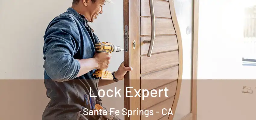 Lock Expert Santa Fe Springs - CA