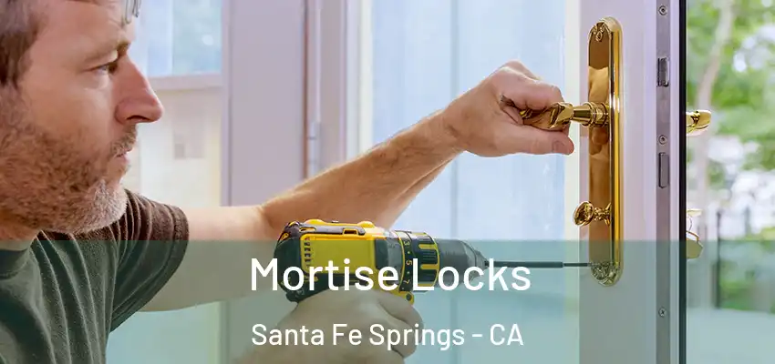  Mortise Locks Santa Fe Springs - CA