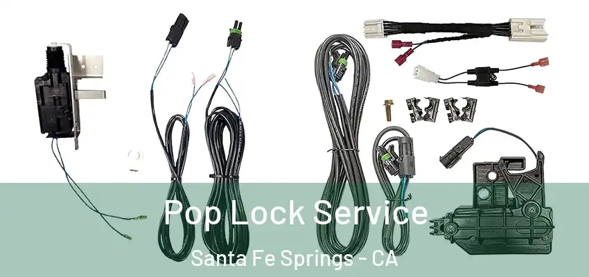  Pop Lock Service Santa Fe Springs - CA