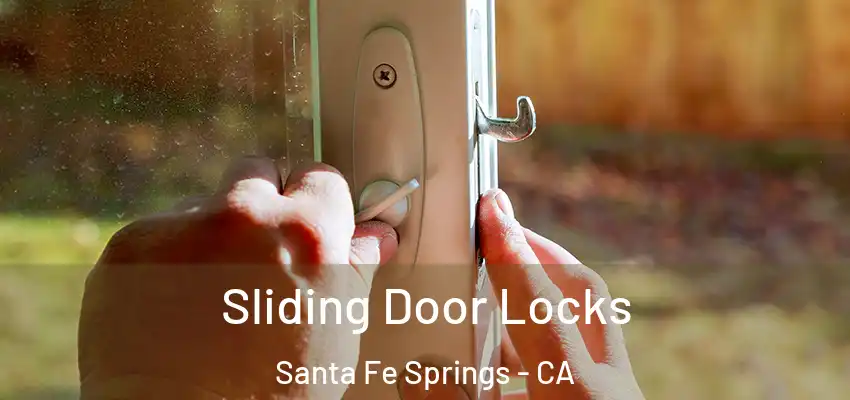  Sliding Door Locks Santa Fe Springs - CA